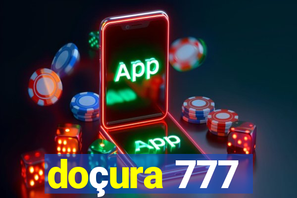 doçura 777