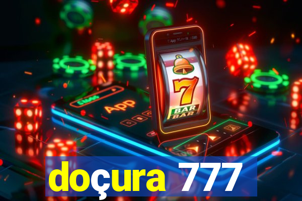 doçura 777