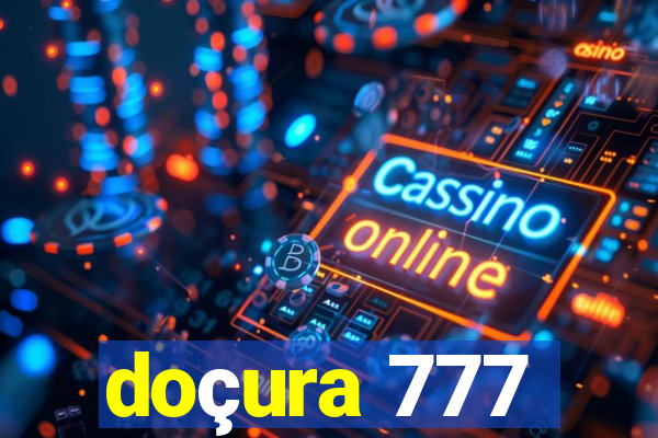 doçura 777