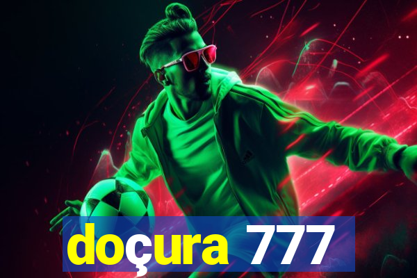 doçura 777