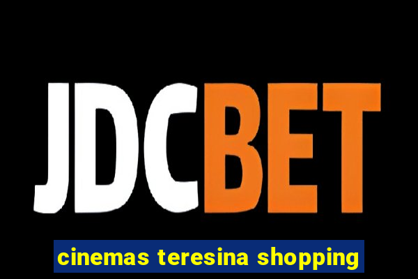 cinemas teresina shopping