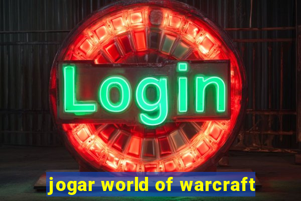 jogar world of warcraft