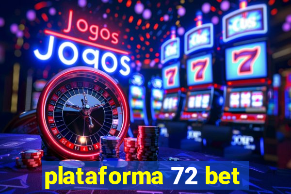 plataforma 72 bet