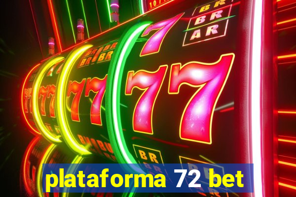 plataforma 72 bet