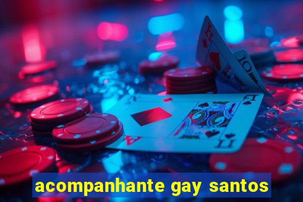 acompanhante gay santos