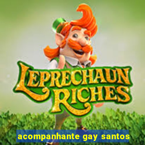 acompanhante gay santos