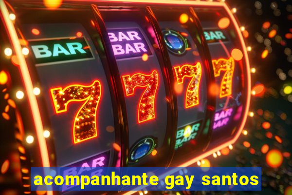 acompanhante gay santos