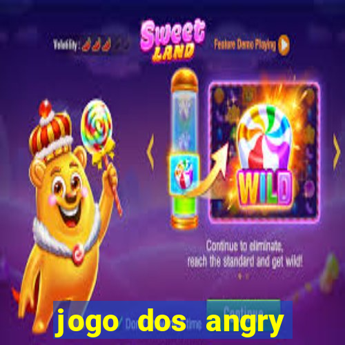 jogo dos angry birds rio