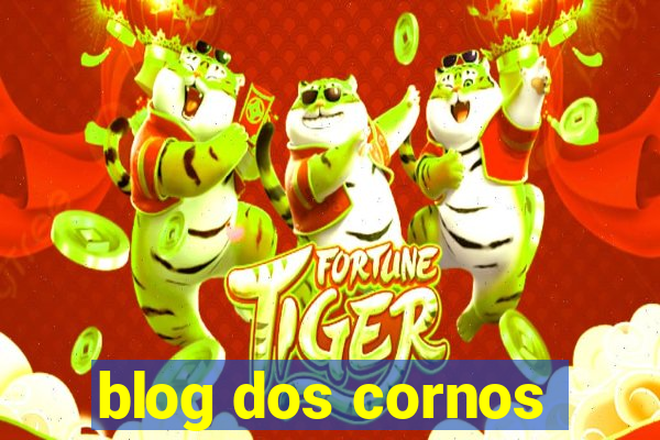 blog dos cornos