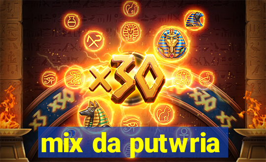 mix da putwria