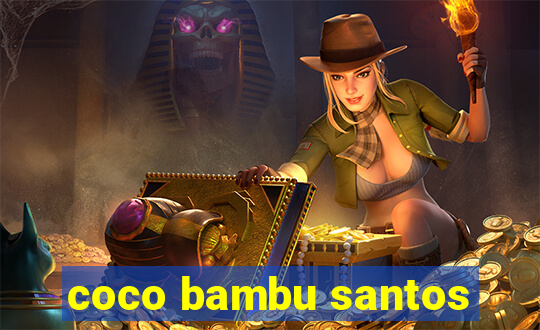 coco bambu santos