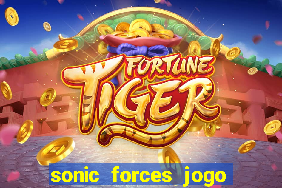 sonic forces jogo de corrida dinheiro infinito