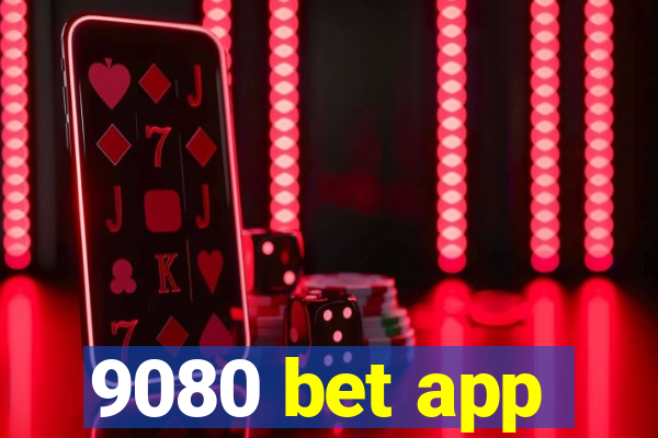 9080 bet app