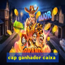 cap ganhador caixa