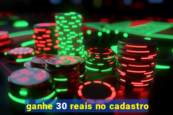 ganhe 30 reais no cadastro