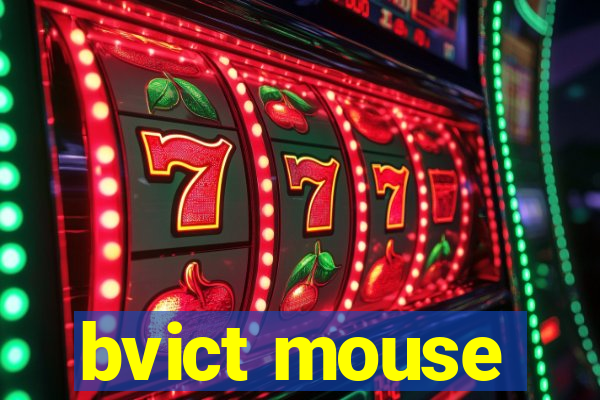 bvict mouse