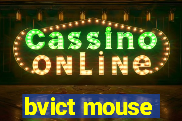 bvict mouse