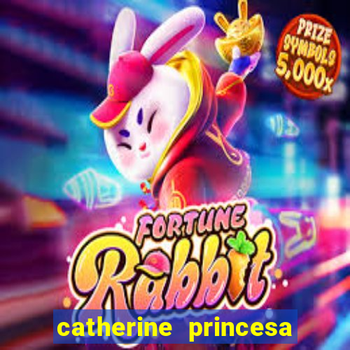 catherine princesa de gales