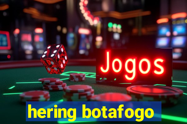 hering botafogo