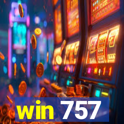 win 757