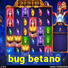 bug betano