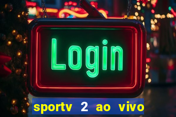 sportv 2 ao vivo mega canais