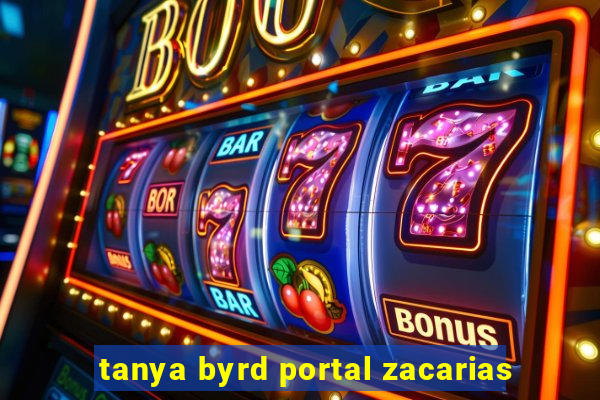 tanya byrd portal zacarias