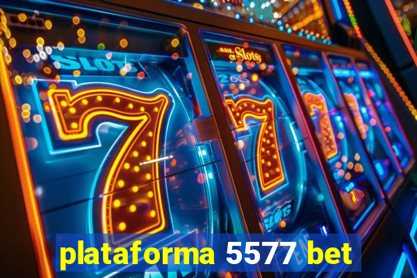 plataforma 5577 bet