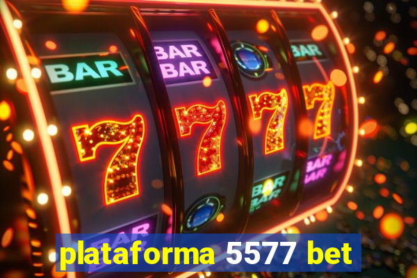 plataforma 5577 bet