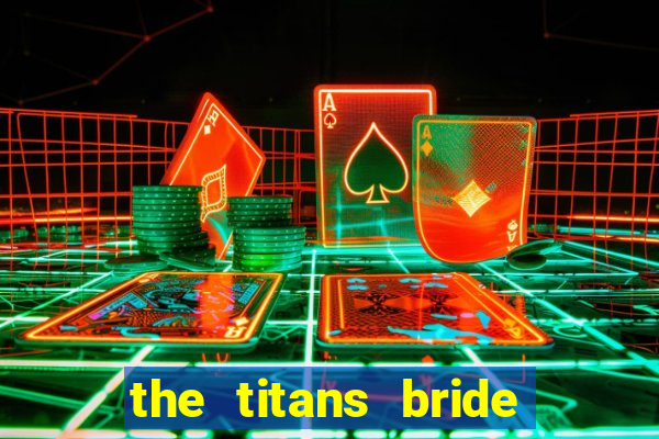 the titans bride cap 1