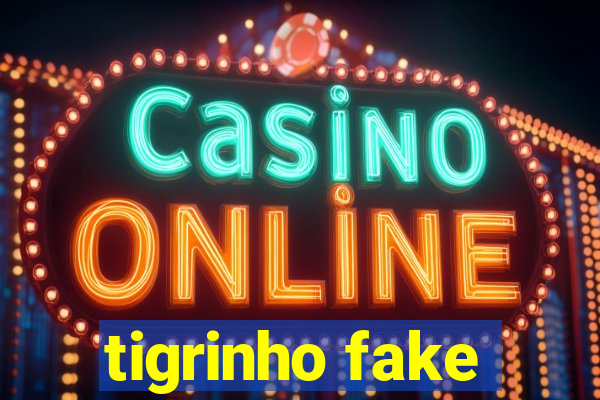 tigrinho fake