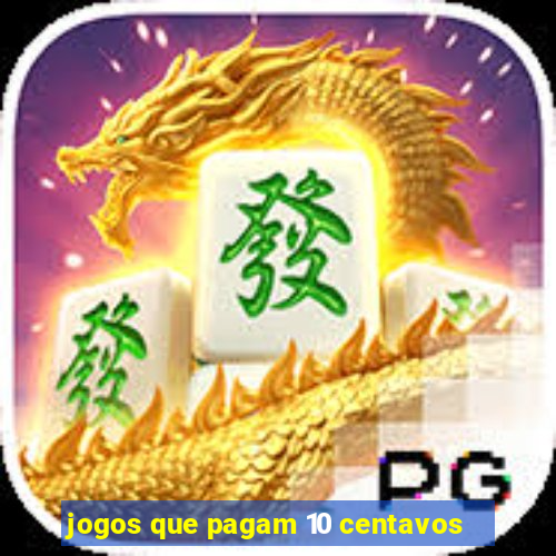 jogos que pagam 10 centavos