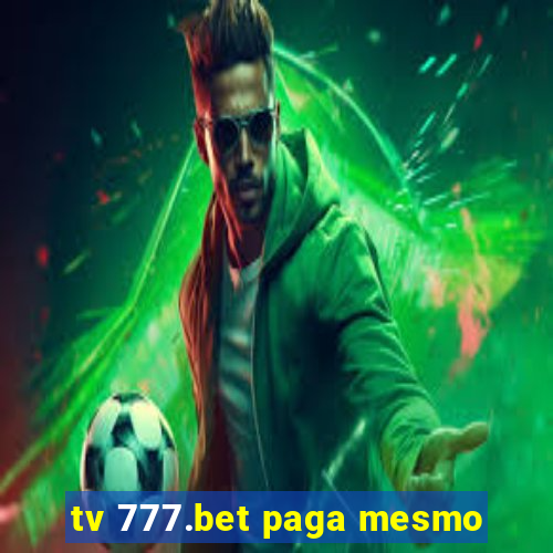 tv 777.bet paga mesmo