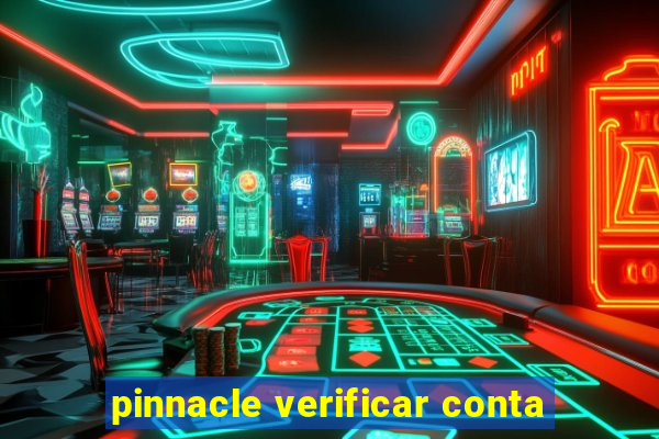 pinnacle verificar conta