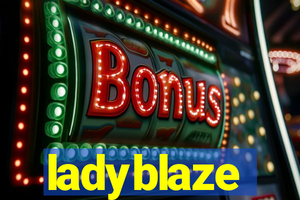 ladyblaze