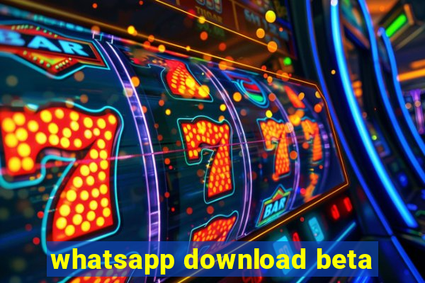 whatsapp download beta