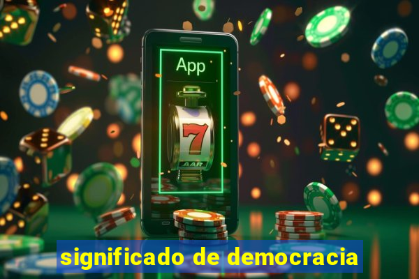 significado de democracia