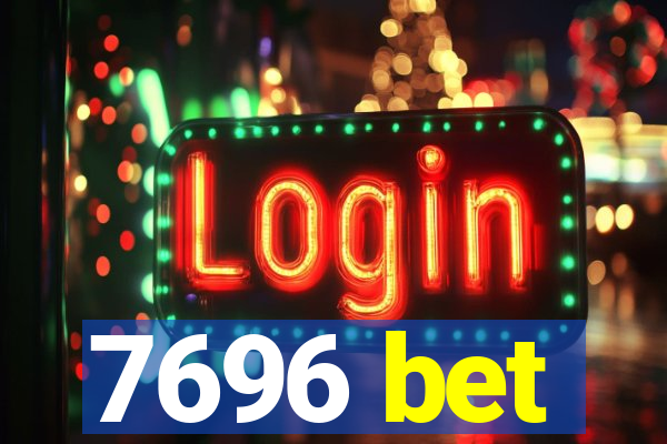 7696 bet