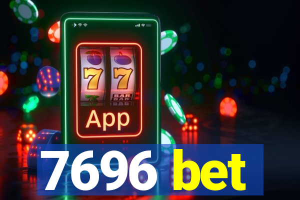 7696 bet