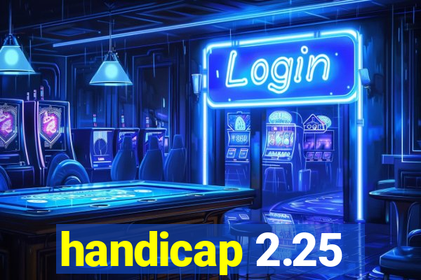 handicap 2.25