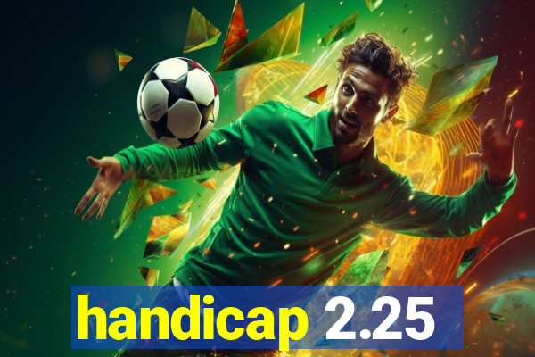 handicap 2.25