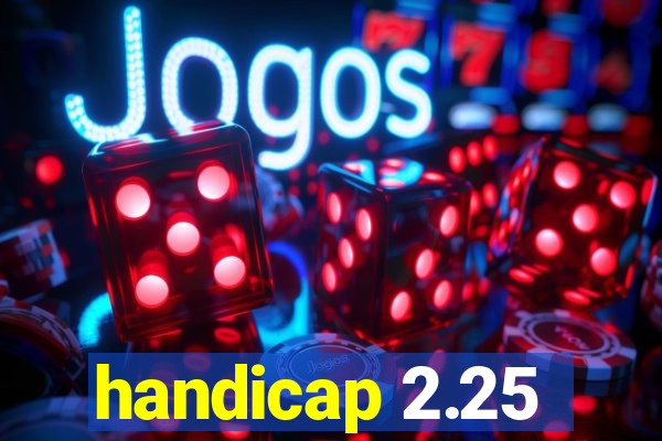 handicap 2.25