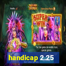 handicap 2.25