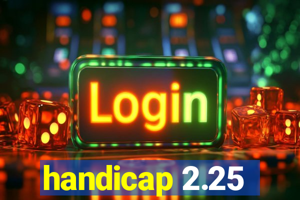 handicap 2.25