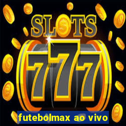 futebolmax ao vivo