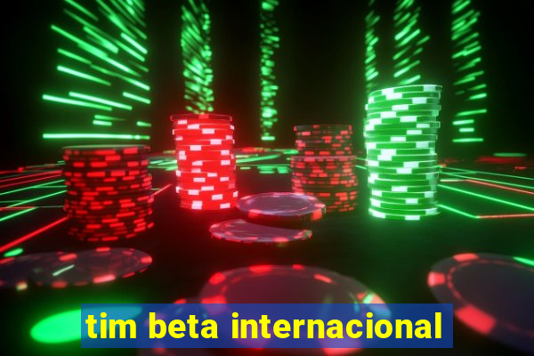 tim beta internacional