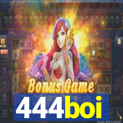 444boi