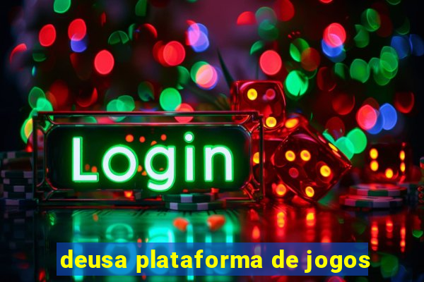 deusa plataforma de jogos