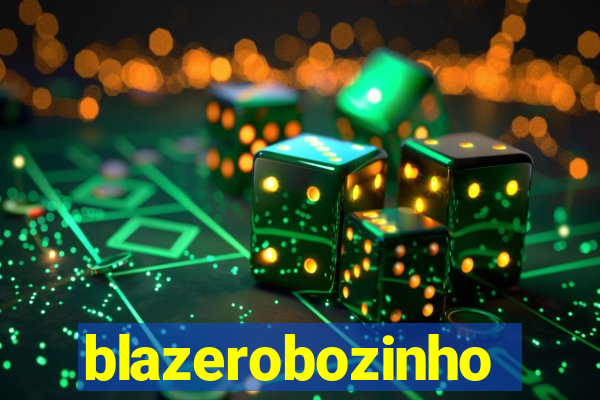 blazerobozinho