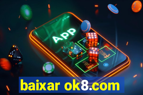 baixar ok8.com